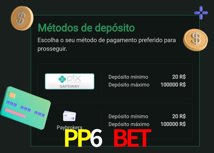 O cassino PP6 Bet oferece uma grande variedade de métodos de pagamento