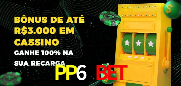 PP6 Bet melhor bônus de depósito